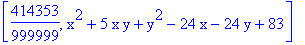 [414353/999999, x^2+5*x*y+y^2-24*x-24*y+83]